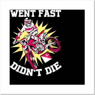 Went Fast Didnt Die Posters and Art